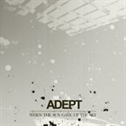 ADEPT When The Sun Gave Up The Sky album cover