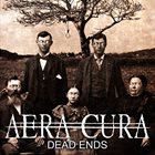 AERA CURA Dead Ends album cover