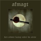 AFMAGT Den Sidste Kamp Taber Du Alene album cover