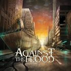 AGAINST THE FLOOD Against the Flood album cover
