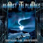 AGAINST THE PLAGUES Decoding the Mainframe album cover