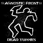 AGNOSTIC FRONT Dead Yuppies album cover