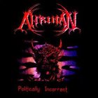 AHRIMAN Politically Incorrect album cover