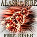 ALASKA FIRE Fire Riser album cover