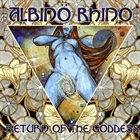 ALBINÖ RHINO Return Of The Goddess album cover