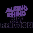 ALBINÖ RHINO Riff Religion album cover