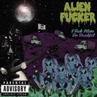 ALIEN FUCKER I Fuck Aliens for Breakfast album cover