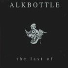 ALKBOTTLE The Last Of album cover