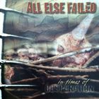 ALL ELSE FAILED In Times Of Desperation album cover