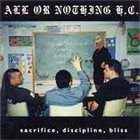 ALL OR NOTHING H.C. Sacrifice, Discipline, Bliss album cover