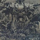 ALL OUT WAR Give Us Extinction album cover