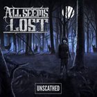 ALL SEEMS LOST Unscathed album cover