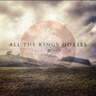 ALL THE KING'S HORSES Heart & Mind album cover