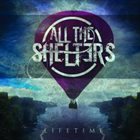 ALL THE SHELTERS Lifetime album cover