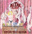 ALTAR OF FLESH Upon the Altar album cover