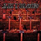 AM I BLOOD Am I Blood album cover