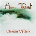 AM TUAT Illusions of Time album cover