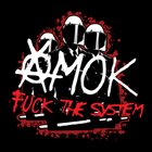 AMOK Fuck The System album cover