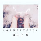 AN EMPTY CITY Bled album cover
