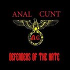ANAL CUNT Defenders of the Hate album cover