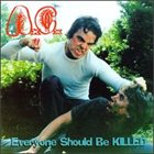 ANAL CUNT Everyone Should Be Killed album cover