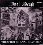 ANAL DEATH The Spirit of Anal Death E.P. album cover