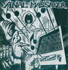 ANAL MASSAKER Anal Massaker / Are We Less Human Than Them To Shun Our Responsabilities? album cover