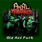 ANAL MASSAKER Old Ass Fuck album cover