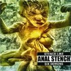 ANAL STENCH Stench Like Six Demons album cover