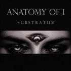 ANATOMY OF I Substratum album cover