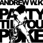 ANDREW W.K. Party Til You Puke album cover