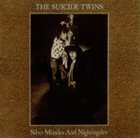 ANDY MCCOY Silver Missiles And Nightingales (as The Suicide Twins) album cover