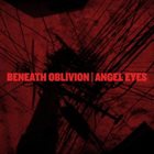 ANGEL EYES Beneath Oblivion / Angel Eyes album cover