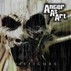 ANGER AS ART Disfigure album cover