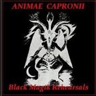 ANIMAE CAPRONII Black Magik Rehearsal album cover