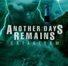 ANOTHER DAYS REMAINS Cataclysm album cover