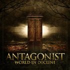 ANTAGONIST World in Decline album cover