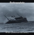 ANTHROPOPHOBE When Darkness Returns... / Déceptions et Trahisons album cover