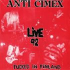 ANTI-CIMEX Live 92 - Fucked In Finland album cover