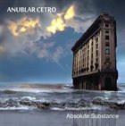 ANUBLAR CETRO Absolute Substance album cover