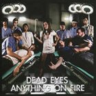 ANYTHING ON FIRE Dead Eyes / Anything On Fire album cover