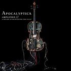 APOCALYPTICA Amplified: A Decade of Reinventing the Cello album cover