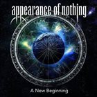 APPEARANCE OF NOTHING A New Beginning album cover