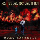 ARAKAIN Homo Sapiens..? album cover