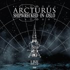 ARCTURUS Shipwrecked In Oslo album cover