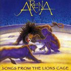 ARENA Songs From the Lion's Cage album cover