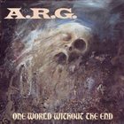 A.R.G. One World Without the End album cover