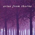 ARISE FROM THORNS Arise From Thorns album cover