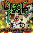 ARKAYIC REVOLT Undead Man Walking album cover