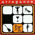 ARROGANCE The 5'11' Record album cover